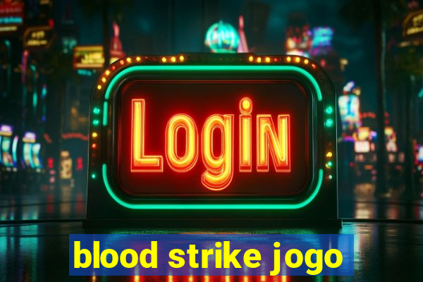 blood strike jogo